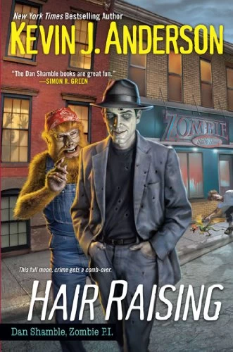 Hair Raising (Dan Shamble, Zombie P.I. #3) by Kevin J. Anderson