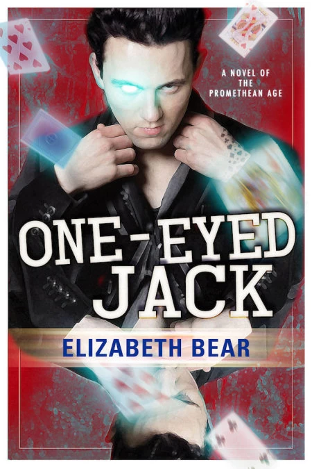 One-Eyed Jack (The Promethean Age #5) by Elizabeth Bear