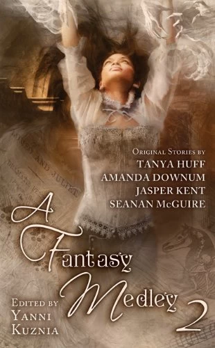 A Fantasy Medley 2 (A Fantasy Medley #2) by Tanya Huff, Jasper Kent, Seanan McGuire, Yanni Kuznia, Amanda Downum