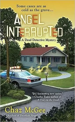 Angel Interrupted (The Dead Detective Series #2) by Chaz McGee