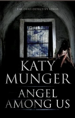 Angel Among Us (The Dead Detective Series #4) by Katy Munger
