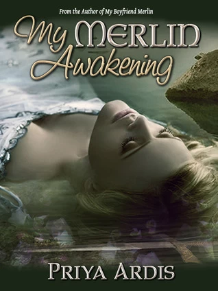 My Merlin Awakening (My Merlin Series #2) by Priya Ardis