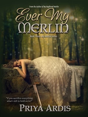 Ever My Merlin (My Merlin Series #3) by Priya Ardis