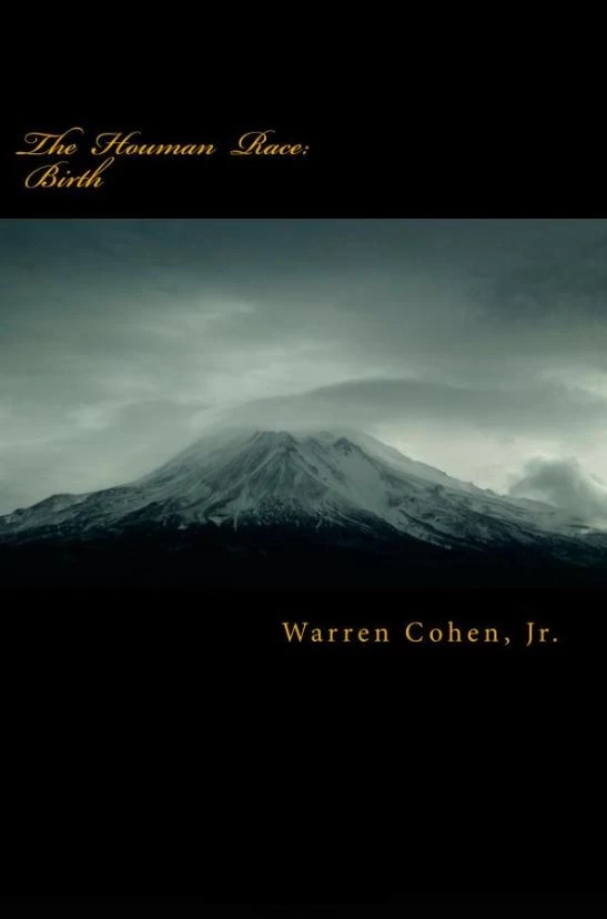 The Houman Race: Birth by Warren Cohen, Jr.