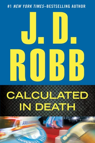 Calculated in Death (In Death #36) by J. D. Robb