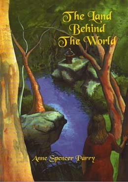 The Land Behind the World (Bara #1) by Anne Spencer Parry