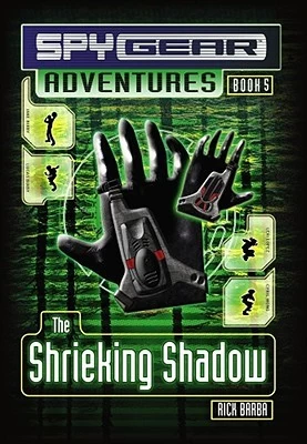 The Shrieking Shadow (Spy Gear Adventures #5) by Rick Barba