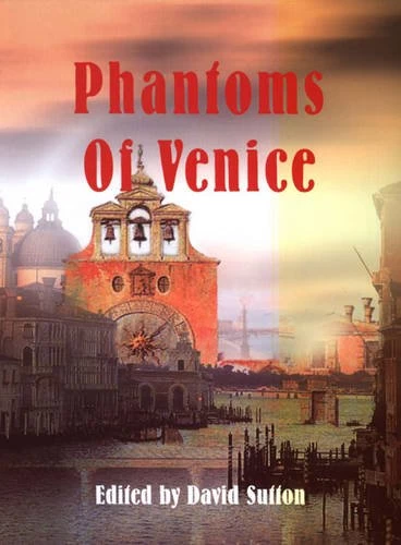 Phantoms of Venice by David Sutton