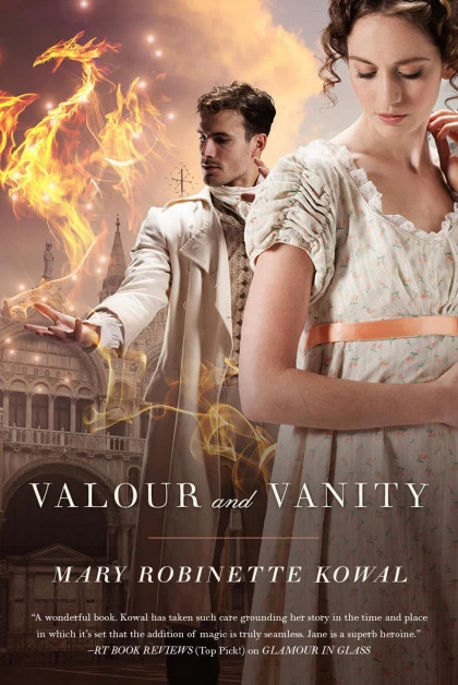 Valour and Vanity (The Glamourist Histories #4) by Mary Robinette Kowal