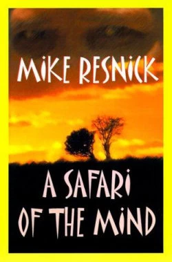 A Safari of the Mind by Mike Resnick