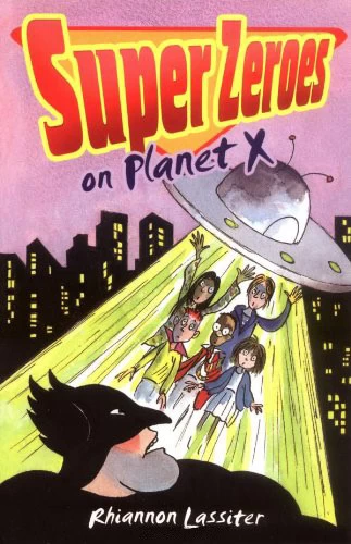 Super Zeroes on Planet X (Super Zeroes #2) by Rhiannon Lassiter