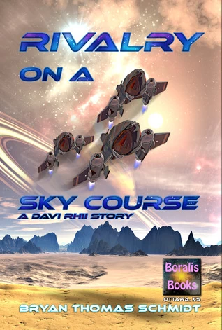 Rivalry on a Sky Course (The Saga of Davi Rhii) by Bryan Thomas Schmidt