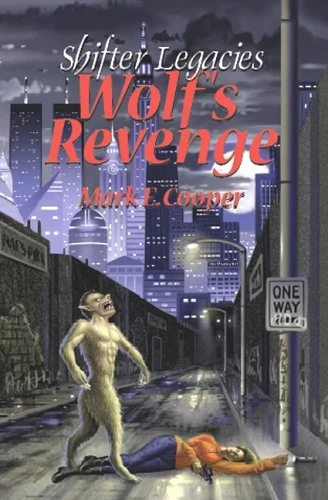 Wolf's Revenge (Shifter Legacies) by Mark E. Cooper