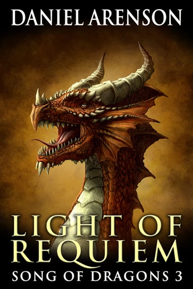 Light of Requiem (Song of Dragons #3) by Daniel Arenson