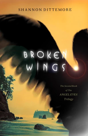 Broken Wings (Angel Eyes #2) by Shannon Dittemore
