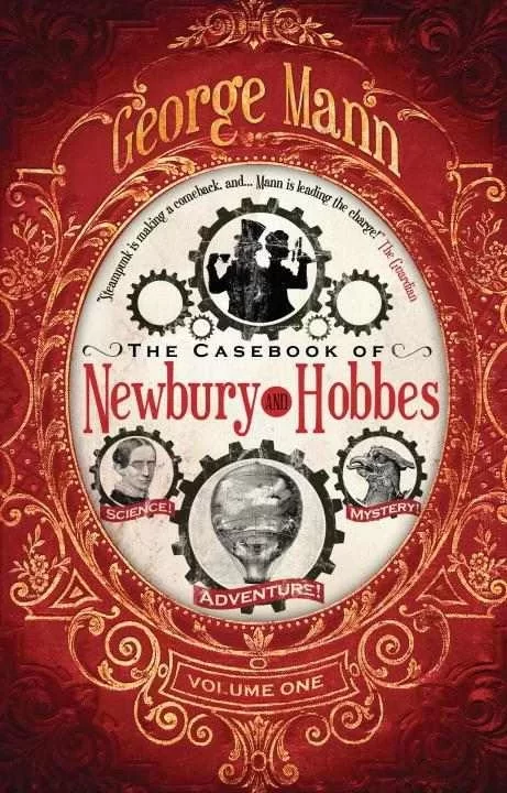 The Casebook of Newbury & Hobbes (Newbury & Hobbes) by George Mann