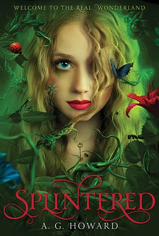 Splintered (Splintered #1) by A. G. Howard