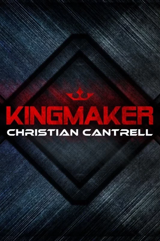 Kingmaker by Christian Cantrell