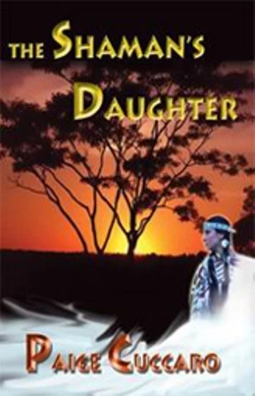 The Shaman's Daughter by Paige Cuccaro