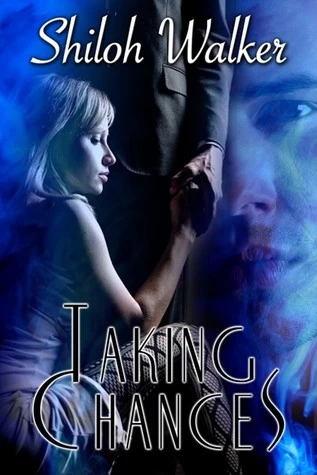 Taking Chances by Shiloh Walker