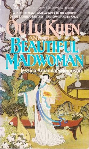 Ou Lu Khen and the Beautiful Madwoman by Jessica Amanda Salmonson
