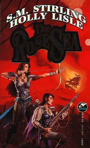 The Rose Sea by Holly Lisle, S. M. Stirling