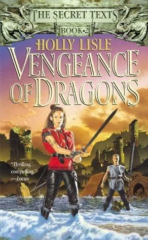 Vengeance of Dragons (The Secret Texts #2) by Holly Lisle