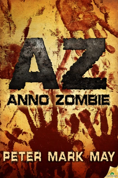 AZ: Anno Zombie by Peter Mark May