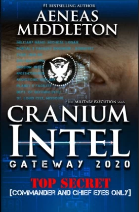 Cranium Intel: Gateway 2020 (The Military Execution Saga #1) by Aeneas Middleton