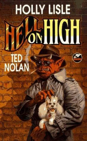 Hell on High (Devil's Point #3) by Holly Lisle, Ted Nolan