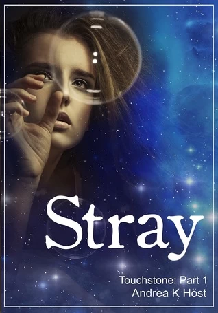 Stray (Touchstone #1) by Andrea K. Höst