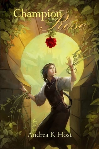 Champion of the Rose (Darest #1) by Andrea K. Höst