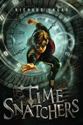Time Snatchers (Time Snatchers #1) by Richard Ungar