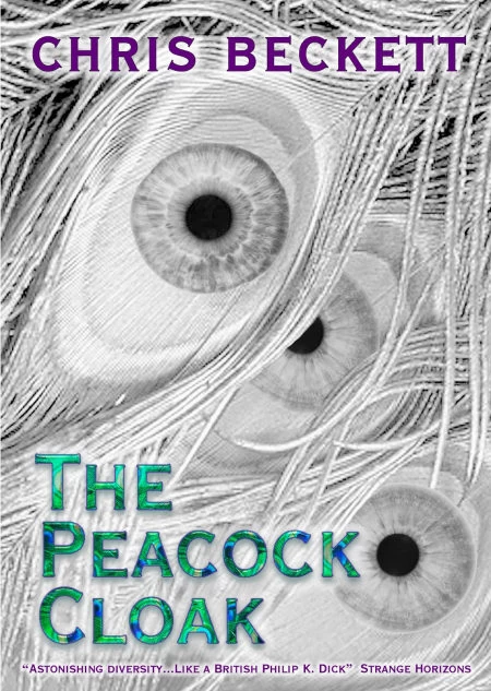 The Peacock Cloak by Chris Beckett