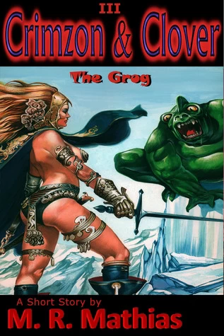 The Grog (Crimzon & Clover #3) by M. R. Mathias