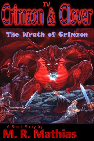The Wrath of Crimzon (Crimzon & Clover #4) by M. R. Mathias