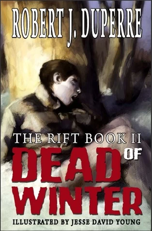 Dead of Winter (The Rift #2) by Robert J. Duperre