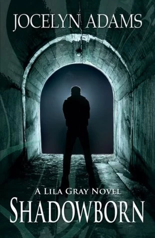 Shadowborn (Lila Gray #2) by Jocelyn Adams