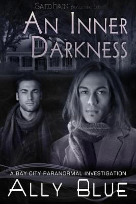 An Inner Darkness (Bay City Paranormal Investigations #5) by Ally Blue