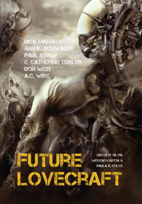 Future Lovecraft by Paula R. Stiles, Silvia Moreno-Garcia