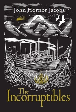 The Incorruptibles (The Incorruptibles #1) by John Hornor Jacobs
