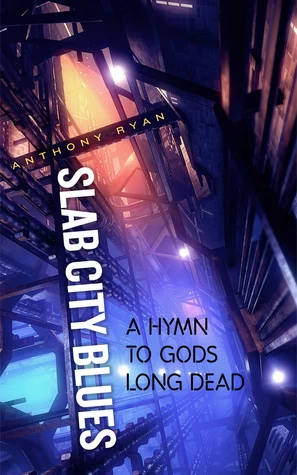 A Hymn to Gods Long Dead (Slab City Blues #3) by Anthony Ryan