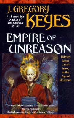 Empire of Unreason (The Age of Unreason #3) by Greg Keyes