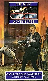 Cat's Cradle: Warhead (Doctor Who: The New Adventures #6) by Andrew Cartmel