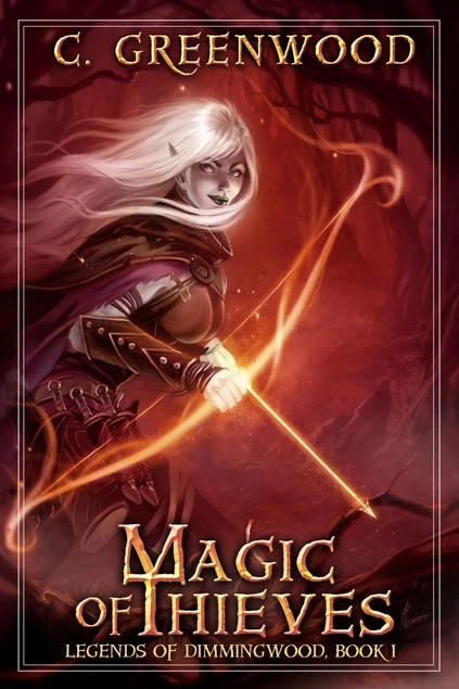 Magic of Thieves (Legends of Dimmingwood #1) by C. Greenwood