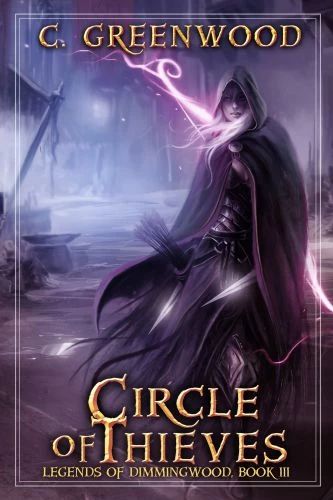 Circle of Thieves (Legends of Dimmingwood #3) by C. Greenwood
