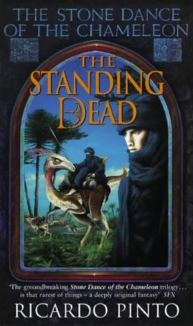 The Standing Dead (The Stone Dance of the Chameleon #2) by Ricardo Pinto