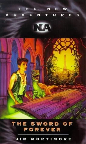The Sword of Forever (Doctor Who: The New Adventures - NA #14) by Jim Mortimore
