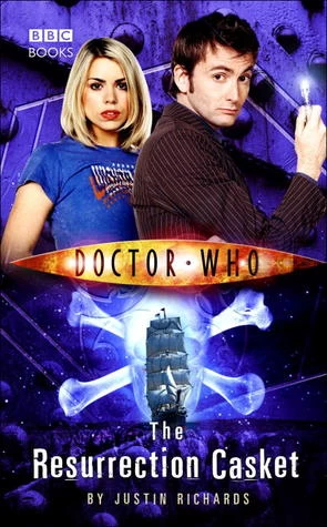 The Resurrection Casket (Doctor Who: The New Series #9) by Justin Richards