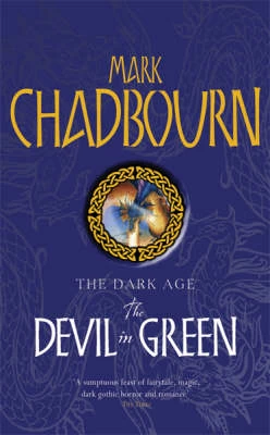 The Devil in Green (The Dark Age #1) by Mark Chadbourn